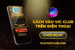 Cách Vào Vic Club Trên Điện Thoại