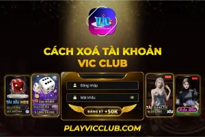 Cách Xoá Tài Khoản Vic Club