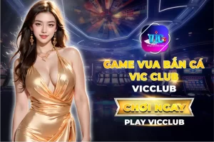 Game Vua Bắn Cá Vic Club