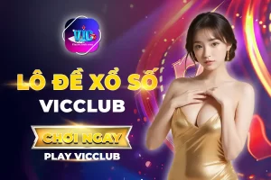 Lô Đề Xổ Số Vic Club