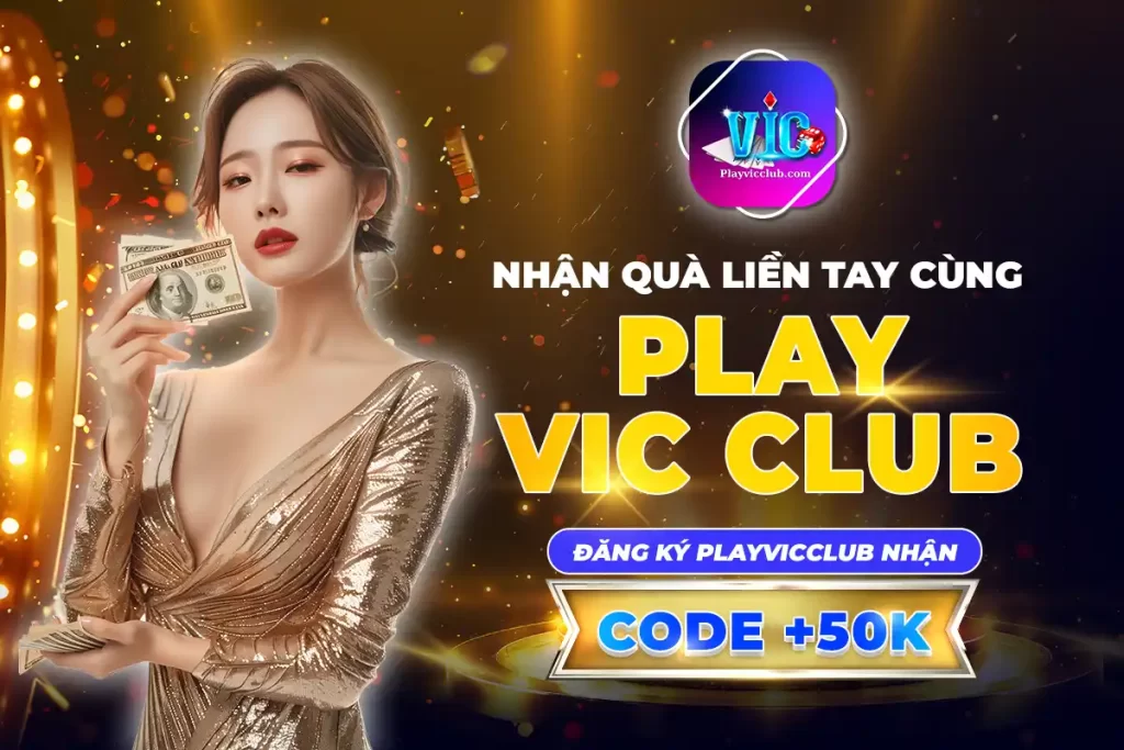 Nhận Quà Liền Tay Cùng Play Vicclub