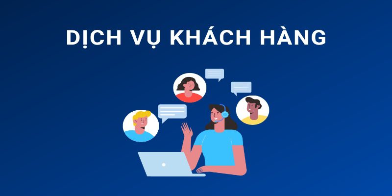 Dịch Vụ Khách Hàng Chuyên Nghiệp