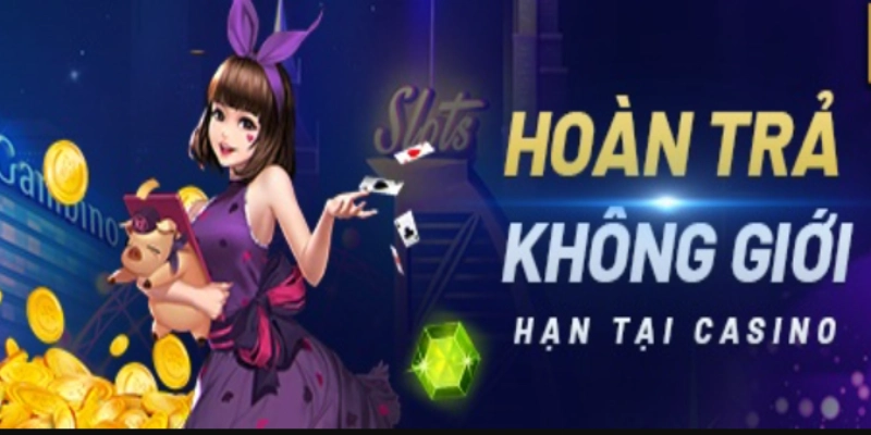 Hoàn trả siêu khủng khi cược ở những dòng casino