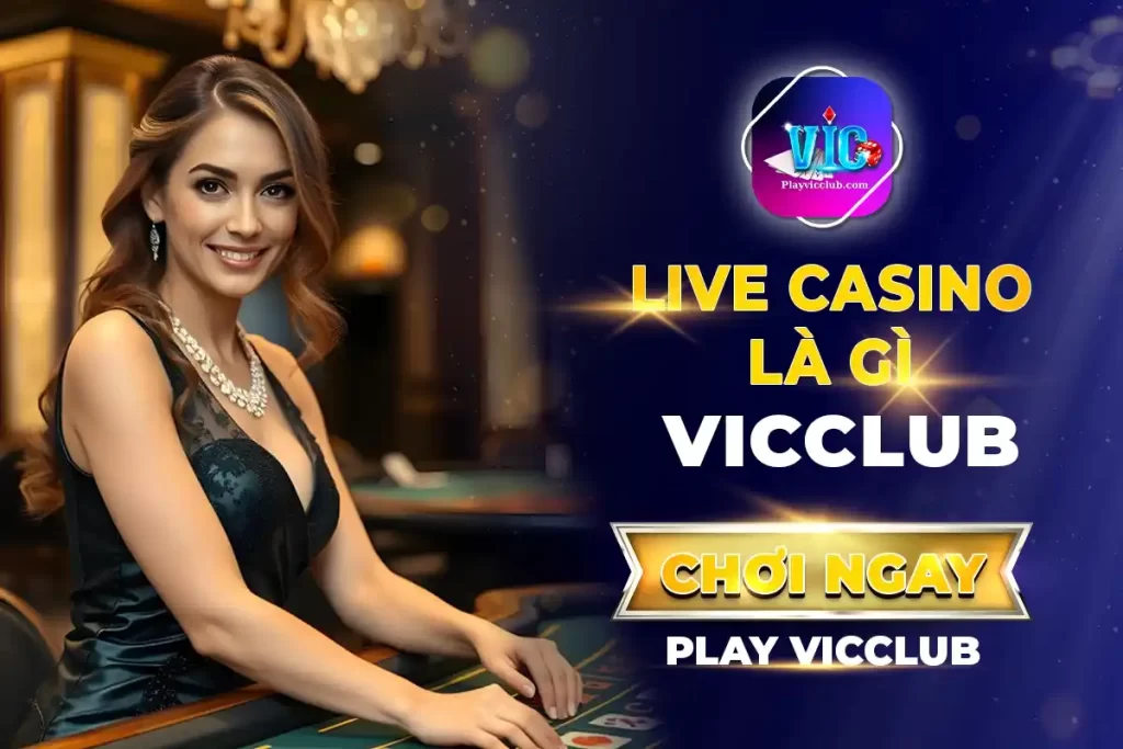 Live Casino Là Gì